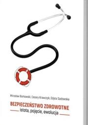 Okładka książki Bezpieczeństwo zdrowotne istota, pojęcie, ewolucja