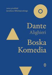 Boska komedia. Autor: Dante Alighieri, Mikołajewski Jarosław. Dadada.pl Okładka książki Boska komedia
