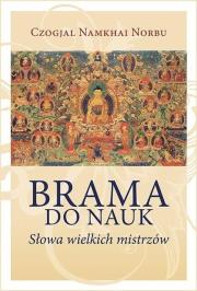 Brama do nauk. Słowa wielkich mistrzów. Autor: Czogjal Namkhai Norbu. Dadada.pl Okładka książki Brama do nauk. Słowa wielkich mistrzów