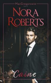 Caine. Autor: Nora Roberts, Klaryssa Słowiczanka. Dadada.pl Okładka książki Caine
