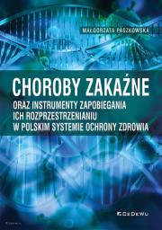 Choroby zakaźne oraz instrumenty zapobiegania... Autor: Małgorzata Paszkowska (red. nauk.). Dadada.pl Okładka książki Choroby zakaźne oraz instrumenty zapobiegania..