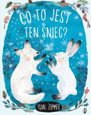 Co to jest ten śnieg?. Autor: Yuval Zommer, Katarzyna Biegańska. Dadada.pl Okładka książki Co to jest ten śnieg?