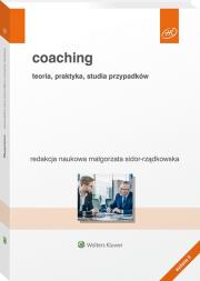 Coaching. Teoria, praktyka, studia przypadków. Autor: Sidor-Rządkowska Małgorzata red.. Dadada.pl Okładka książki Coaching. Teoria, praktyka, studia przypadków
