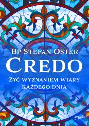 Okładka książki Credo. Żyć wyznaniem wiary każdego dnia
