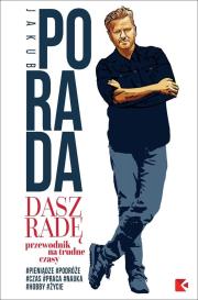 Dasz radę. Przewodnik na trudne czasy. Autor: Porada Jakub. Dadada.pl Okładka książki Dasz radę. Przewodnik na trudne czasy