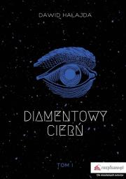 Diamentowy cierń. Autor: Hałajda Dawid. Dadada.pl Okładka książki Diamentowy cierń
