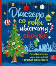 Dlaczego co roku ubieramy choinkę?. Autor: Bogusław Michalec     Marcin Szyma     Grzegorz Petryszak. Dadada.pl Okładka książki Dlaczego co roku ubieramy choinkę?
