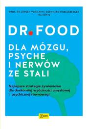 Dr Food. Dla mózgu, psyche i nerów ze stali. Autor: Hobelsberger Bernhard, Vormann Jurgen, Ira  Konig. Dadada.pl Okładka książki Dr Food. Dla mózgu, psyche i nerów ze stali
