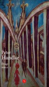 Drugi miecz. Historia majowa. Autor: Handke Peter. Dadada.pl Okładka książki Drugi miecz. Historia majowa
