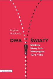 Okładka książki Dwa światy Moskwa - Nowy Jork - Waszyngton 1973-1986