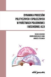 Okładka książki Dynamika procesów politycznych i społecznych w państwach południowej i wschodniej Azji
