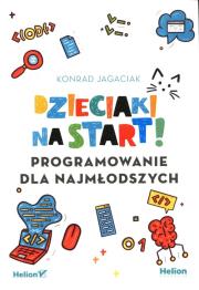 Okładka książki Dzieciaki na start! Programowanie dla najmłodszych