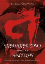 Dziedzictwo Smoków. Autor: Ziółkowska Emilia. Dadada.pl Okładka książki Dziedzictwo Smoków