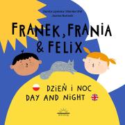 Okładka książki Dzień i Noc. Franek, Frania & Felix