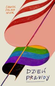 Dzień prawdy. Autor: Chuck Palahniuk, Fryderyk Makowski. Dadada.pl Okładka książki Dzień prawdy