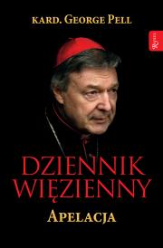 Dziennik więzienny, Apelacja. Autor: George Pell. Dadada.pl Okładka książki Dziennik więzienny, Apelacja