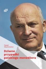 Dziwne przypadki polskiego menedżera. Autor: Paweł Olechnowicz. Dadada.pl Okładka książki Dziwne przypadki polskiego menedżera