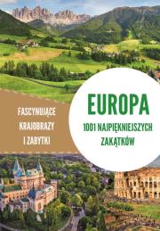 Europa. 1001 najpiękniejszych zakątków. Fascynujące krajobrazy i zabytki. Autor: Jaskulski Marcin. Dadada.pl Okładka książki Europa. 1001 najpiękniejszych zakątków. Fascynujące krajobrazy i zabytki
