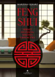 Feng shui Sekret szczęścia, miłości i bogactwa. Autor: Marzena Gęsiarz. Dadada.pl Okładka książki Feng shui Sekret szczęścia, miłości i bogactwa