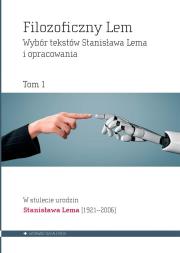 Filozoficzny Lem T.1. Autor: Stanisław Lem i inni. Dadada.pl Okładka książki Filozoficzny Lem T.1