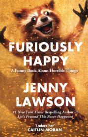 Furiously Happy. Autor: Lawson Jenny. Dadada.pl Okładka książki Furiously Happy