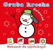 Gruba krecha. Bałwanek. Autor: WYDAWNICTWO SKRZAT. Dadada.pl Okładka książki Gruba krecha. Bałwanek