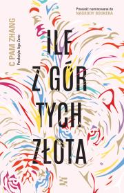 Ile z gór tych złota. Autor: Zhang C Pam. Dadada.pl Okładka książki Ile z gór tych złota