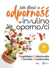 Jak dbać o odporność w insulinooporności. Autor: Magdalena Makarowska, Musiałowska Dominika. Dadada.pl Okładka książki Jak dbać o odporność w insulinooporności