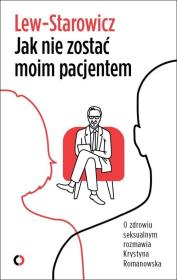 Jak nie zostać moim pacjentem. Autor: Zbigniew Lew-Starowicz. Dadada.pl Okładka książki Jak nie zostać moim pacjentem
