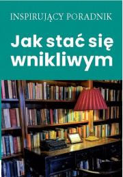 Jak stać się wnikliwym. Autor: Opracowanie zbiorowe. Dadada.pl Okładka książki Jak stać się wnikliwym