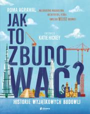 Okładka książki Jak to zbudować? Historie wyjątkowych budowli