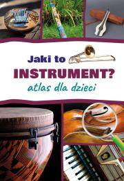 Okładka książki Jaki to instrument? Atlas dla dzieci
