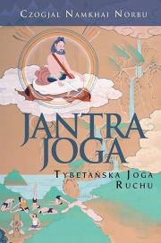 Jantra-joga. Tybetańska joga ruchu. Autor: Czogjal Namkhai Norbu. Dadada.pl Okładka książki Jantra-joga. Tybetańska joga ruchu