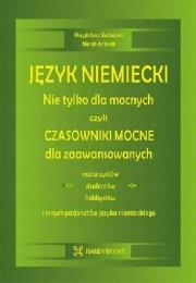 Język niemiecki. Nie tylko dla mocnych, czyli.... Autor: Bednarek Magdalena, Antonik Marek). Dadada.pl Okładka książki Język niemiecki. Nie tylko dla mocnych, czyli...