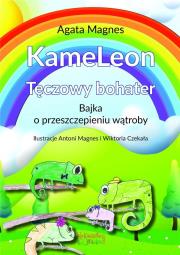 KameLeon... Bajka o przeszczepieniu wątroby. Autor: Agata Magnes. Dadada.pl Okładka książki KameLeon... Bajka o przeszczepieniu wątroby
