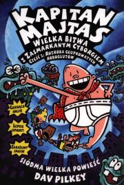 Kapitan Majtas. Wielka bitwa z zasmarkanym... Autor: Dav Pilkey. Dadada.pl Okładka książki Kapitan Majtas. Wielka bitwa z zasmarkanym..