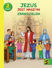 Katechizm SP 2 Jezus jest naszym Zbawicielem. Autor: Adam Berski, ks. Andrzej Kielian. Dadada.pl Okładka książki Katechizm SP 2 Jezus jest naszym Zbawicielem
