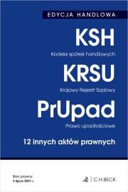 Okładka książki Kodeks spółek handlowych. Krajowy Rejestr Sądowy. Prawo upadłościowe. 12 innych aktów prawnych. Edycja handlowa wyd. 35