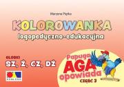 Kolorowanka Papuga Aga opow. cz.3 - SZ, Ż, CZ, DŻ. Autor: Marzena Piętka. Dadada.pl Okładka książki Kolorowanka Papuga Aga opow. cz.3 - SZ, Ż, CZ, DŻ