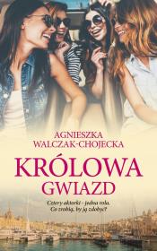 Królowa gwiazd - uszkodzone. Autor: Walczak-Chojecka Agnieszka. Dadada.pl Okładka książki Królowa gwiazd - uszkodzone