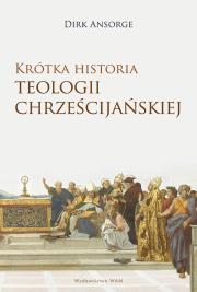 Okładka książki Krótka historia teologii chrześcijańskiej