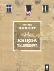 Księga meldunkowa. Autor: Maciej Robert. Dadada.pl Okładka książki Księga meldunkowa