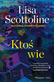 Ktoś wie. Autor: Scottoline Lisa, Magdalena Moltzan-Małkowska. Dadada.pl Okładka książki Ktoś wie