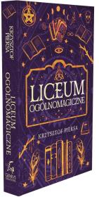 Liceum Ogólnomagiczne. Autor: Krzysztof Piersa. Dadada.pl Okładka książki Liceum Ogólnomagiczne