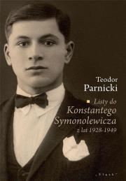 Listy do Konstantego Symonolewicza z lat 1928-1949. Autor: Parnicki Teodor. Dadada.pl Okładka książki Listy do Konstantego Symonolewicza z lat 1928-1949