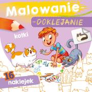 Malowanie-doklejanie. Kotki. Autor: WYDAWNICTWO SKRZAT. Dadada.pl Okładka książki Malowanie-doklejanie. Kotki