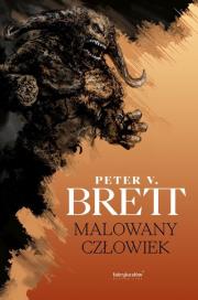 Malowany człowiek. Księga 1. Autor: Peter V. Brett. Dadada.pl Okładka książki Malowany człowiek. Księga 1