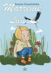 Marzenie Lili. Autor: Joanna Zasadzińska. Dadada.pl Okładka książki Marzenie Lili