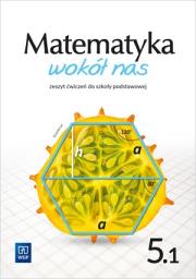 Matematyka wokół nas zeszyt ćwiczeń dla klasy 5 część 1 szkoły podstawowej 177790. Autor: Kowalczyk Marianna. Dadada.pl Okładka książki Matematyka wokół nas zeszyt ćwiczeń dla klasy 5 część 1 szkoły podstawowej 177790
