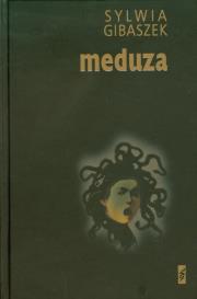 Meduza. Autor: Gibaszek Sylwia. Dadada.pl Okładka książki Meduza